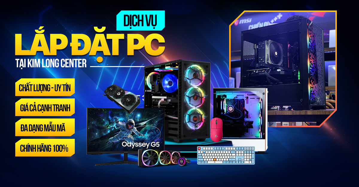 Dịch vụ lắp đặt PC tại KIM LONG CENTER