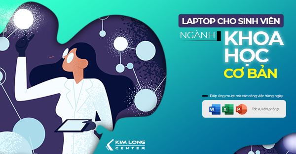 Lựa Chọn Laptop Cho Sinh Viên Ngành Khoa Học Cơ Bản
